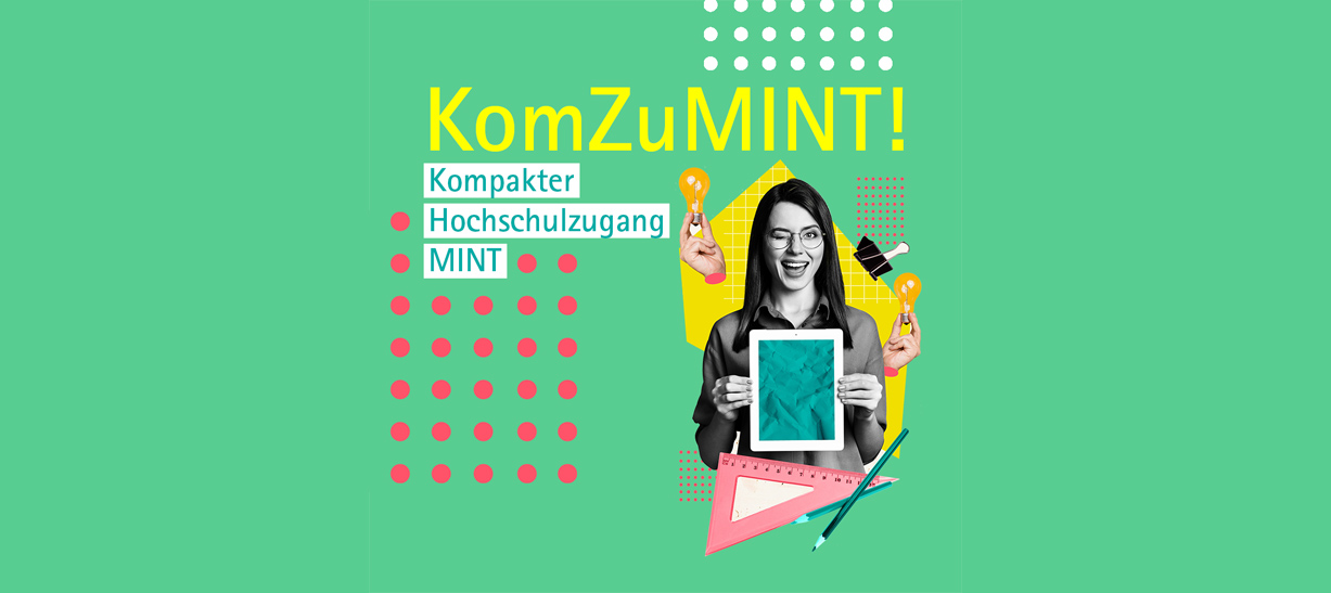 Aktionsgrafik mit Schriftzug KomZuMINT!, Kompakter Hochschulzugang MINT und Frau in schwarz weiß mit Glühbirne, Tablet, Dreieck und Bleistiften